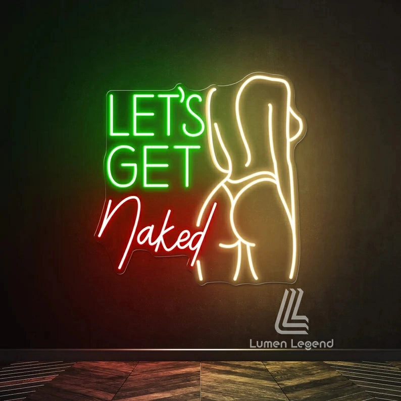 Let's Get Naked Neon Sign