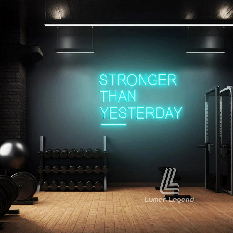 Stronger Than Yesterday LED Neon Sign