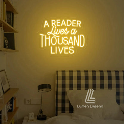 A reader lives a thousand lives Neon Sign