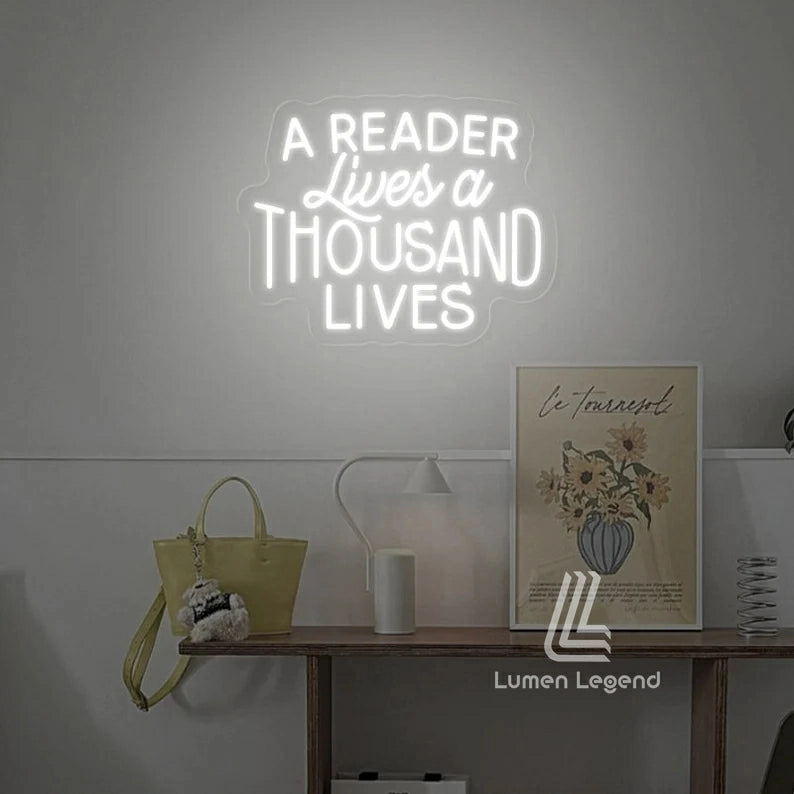 A reader lives a thousand lives Neon Sign