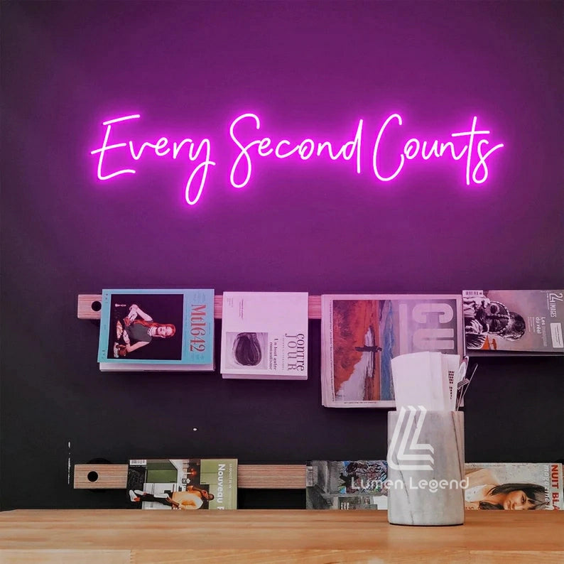 Every Second Counts Neon Sign