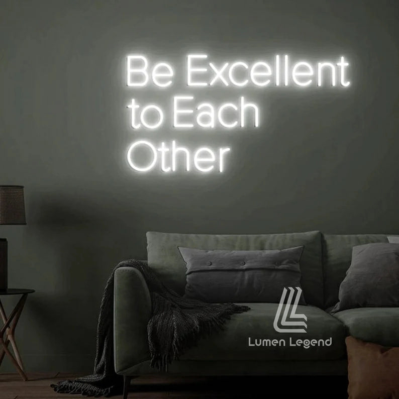 Be Excellent to Each Other Neon Sign