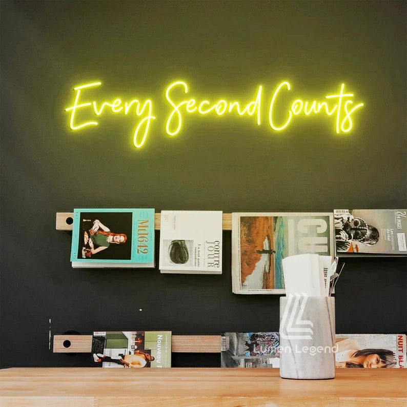 Every Second Counts Neon Sign