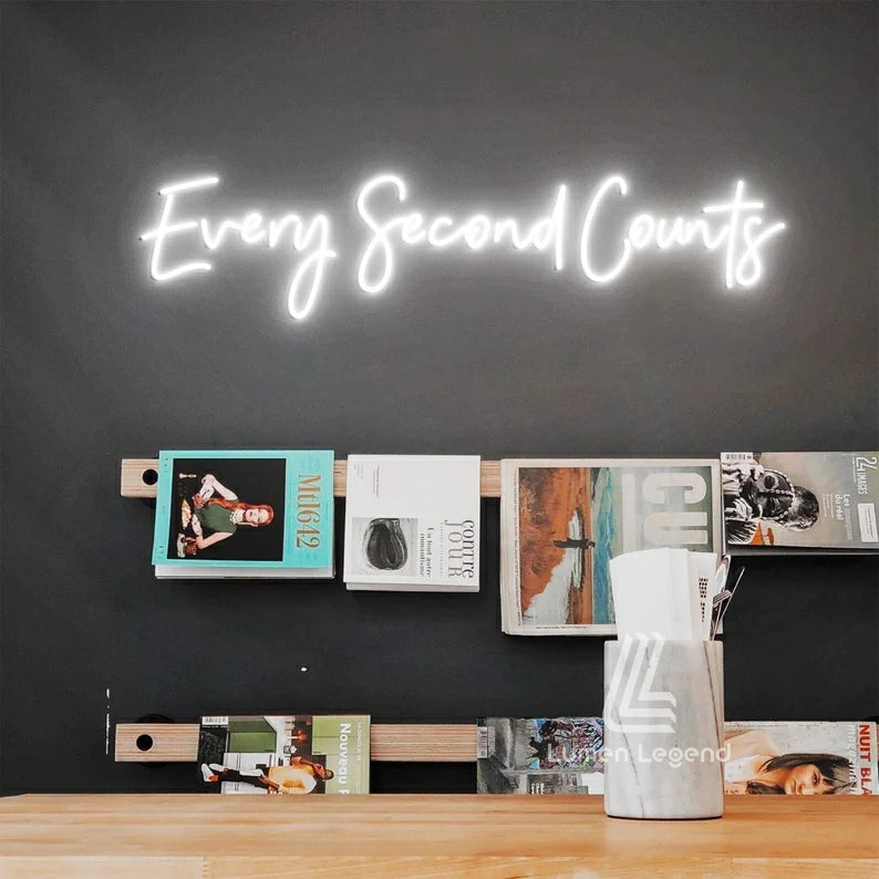 Every Second Counts Neon Sign