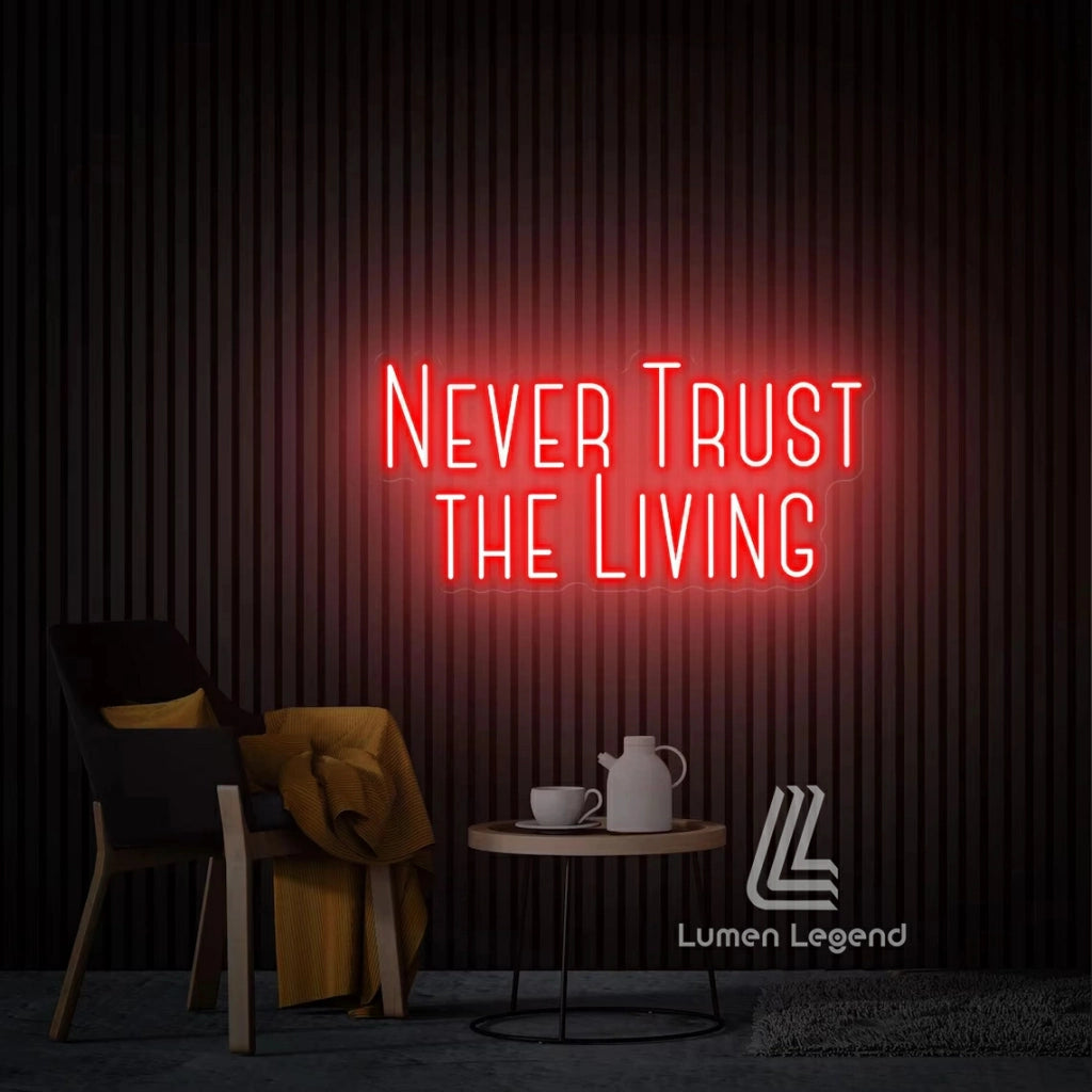 Never Trust The Living Neon Sign