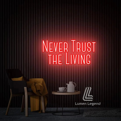 Never Trust The Living Neon Sign