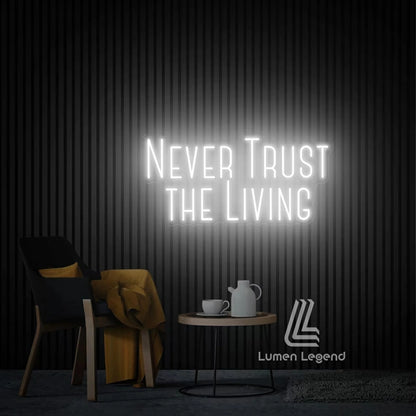 Never Trust The Living Neon Sign