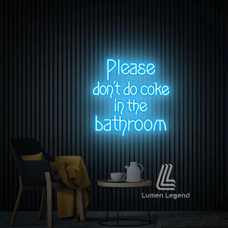 Please Don't Do Coke In The Bathroom Neon Sign