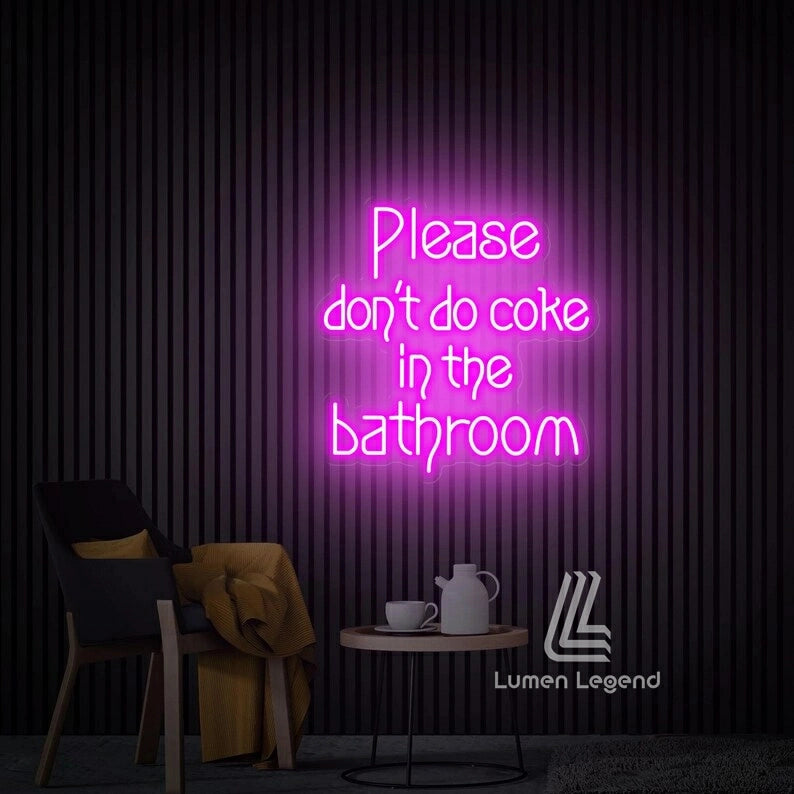 Please Don't Do Coke In The Bathroom Neon Sign