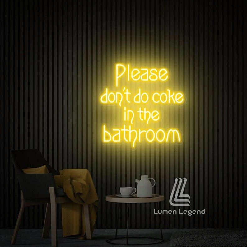 Please Don't Do Coke In The Bathroom Neon Sign