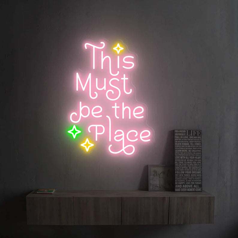 This Must Be The Place Neon Sign For Bar, Office, Bedroom, Shop