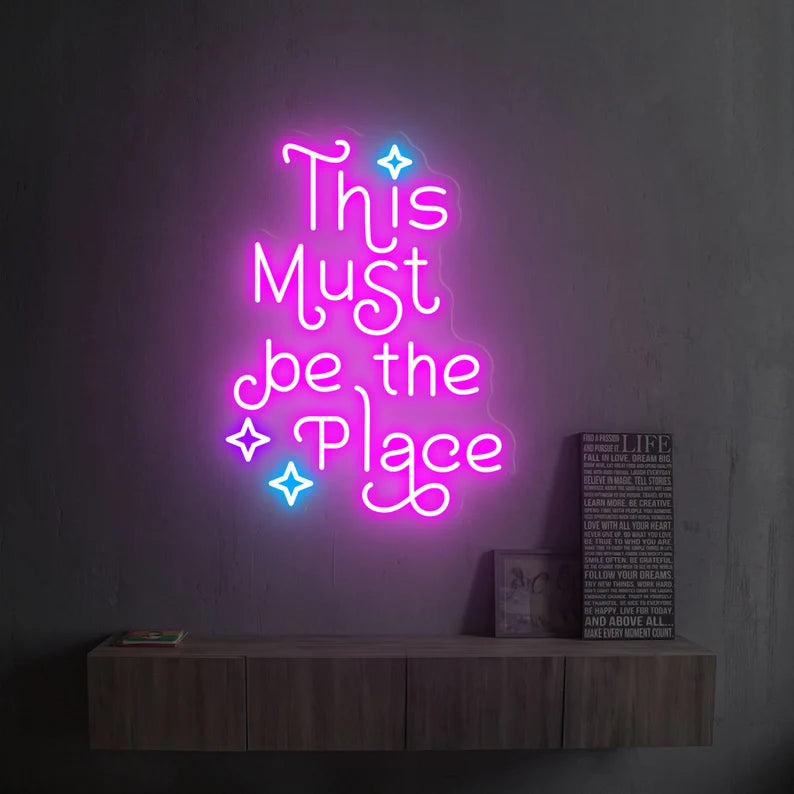 This Must Be The Place Neon Sign For Bar, Office, Bedroom, Shop