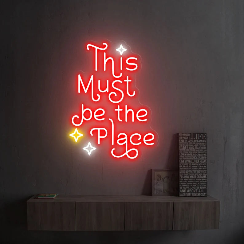 This Must Be The Place Neon Sign For Bar, Office, Bedroom, Shop