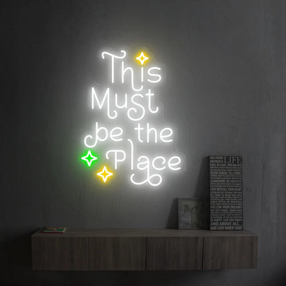 This Must Be The Place Neon Sign For Bar, Office, Bedroom, Shop